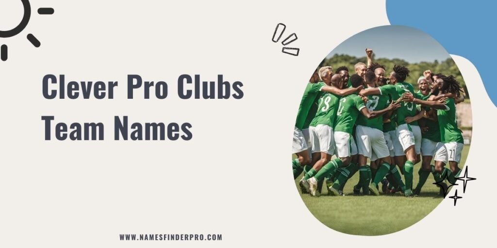 Clever Pro Clubs Team Names