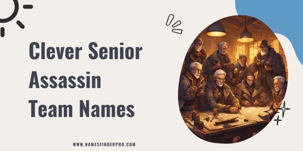 Clever Senior Assassin Team Names