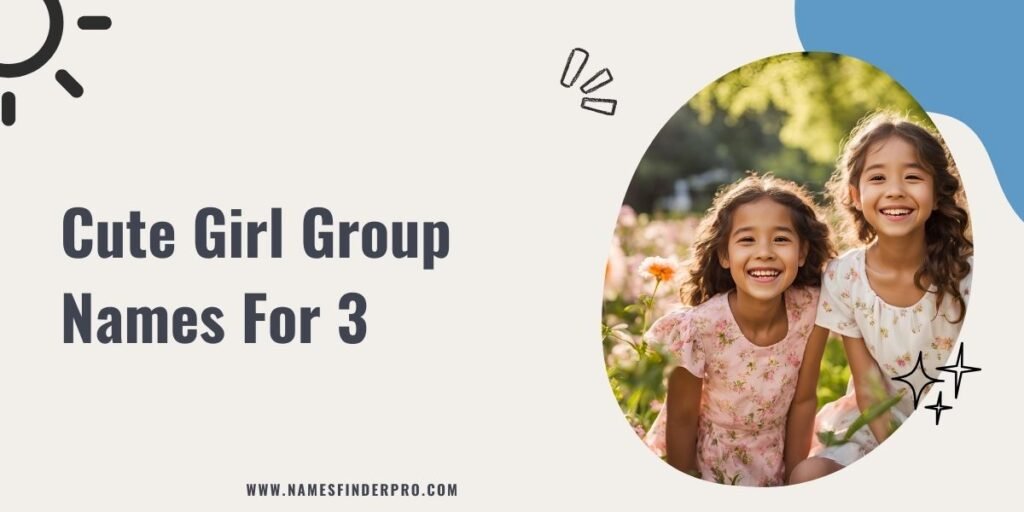 Cute Girl Group Names For 3