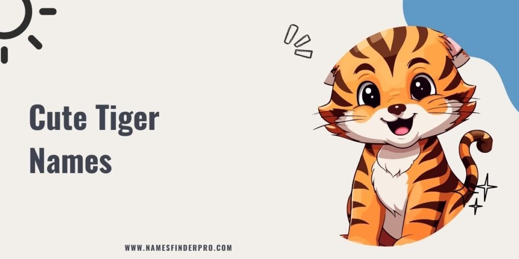 Cute Tiger Names 