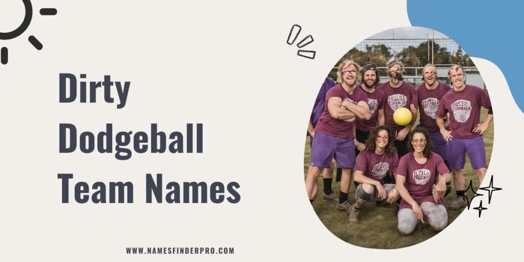 Dirty Dodgeball Team Names