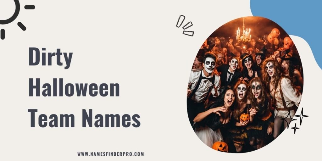 Dirty Halloween Team Names