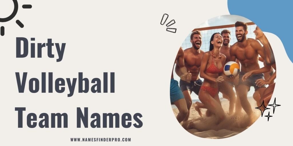 Dirty Volleyball Team Names