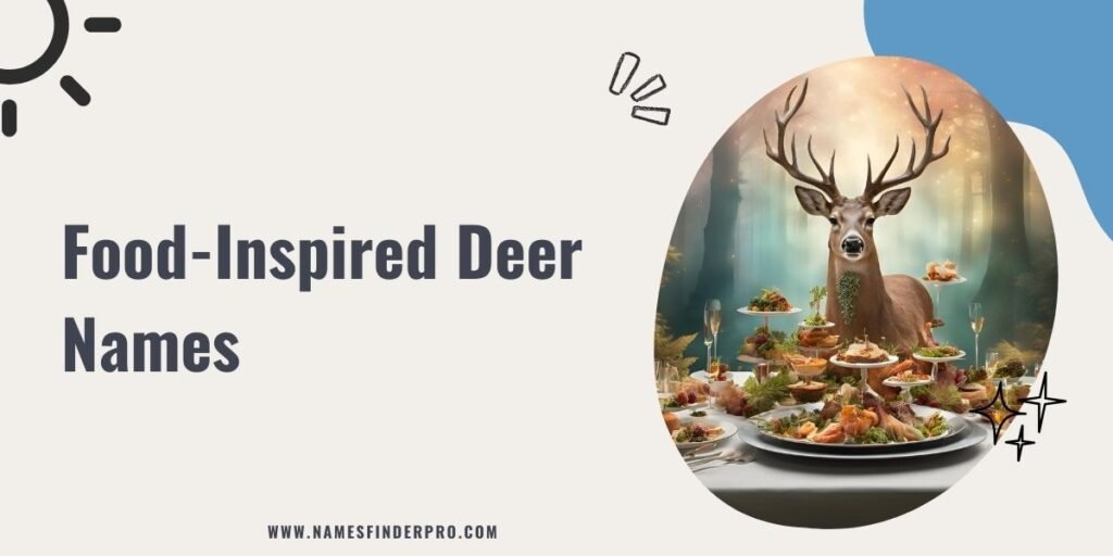 Food-Inspired Deer Names 