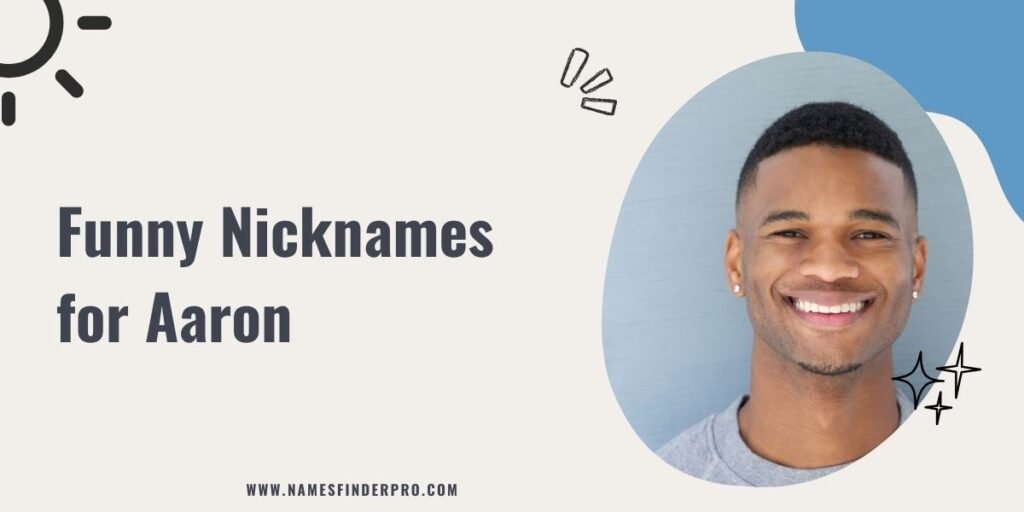 Funny Nicknames for Aaron