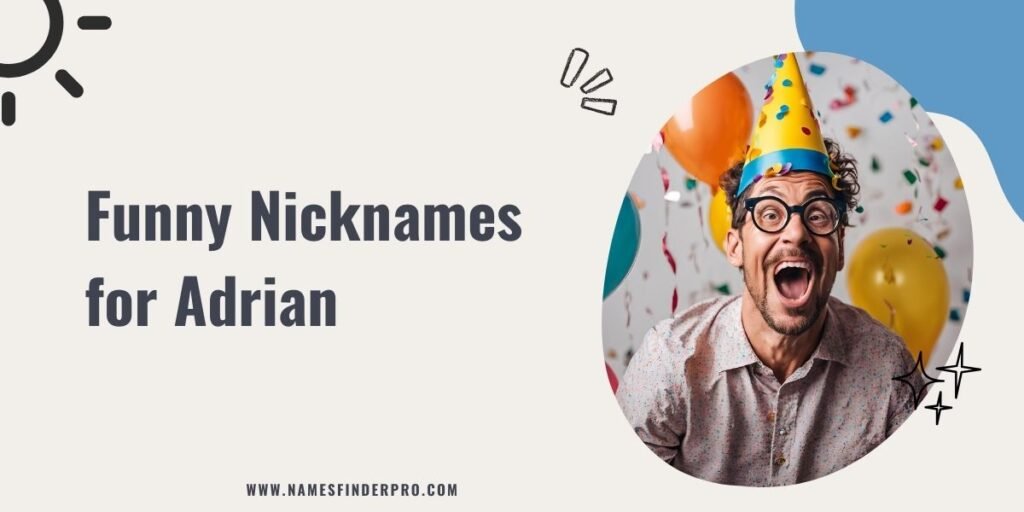 Funny Nicknames for Adrian