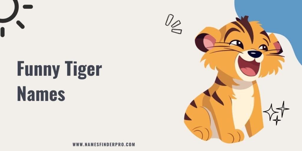 Funny Tiger Names