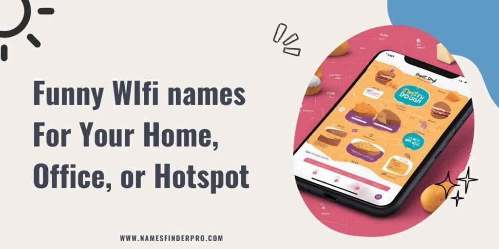 Funny WIfi names For Your Home, Office, or Hotspot