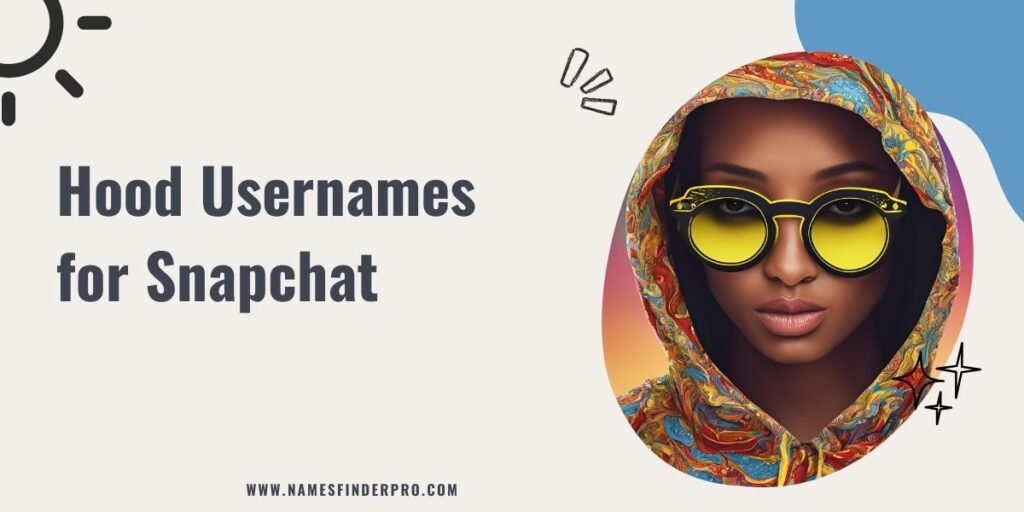 Hood Usernames for Snapchat