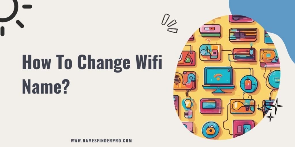 How To Change Wifi Name?