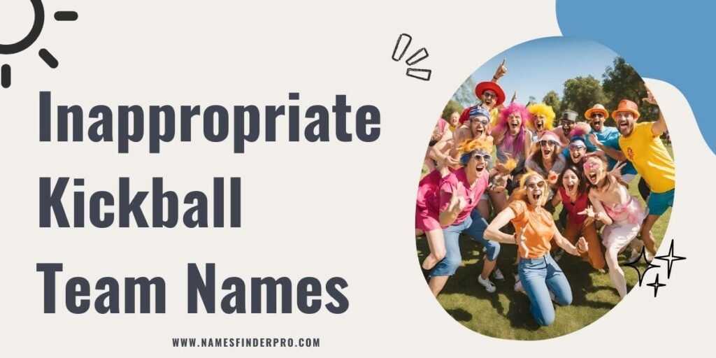 Inappropriate Kickball Team Names