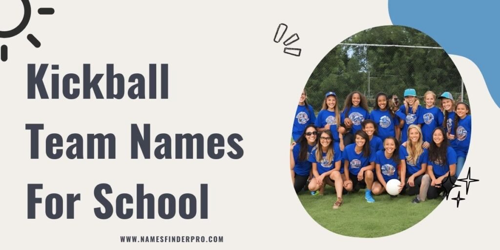 Kickball Team Names For School