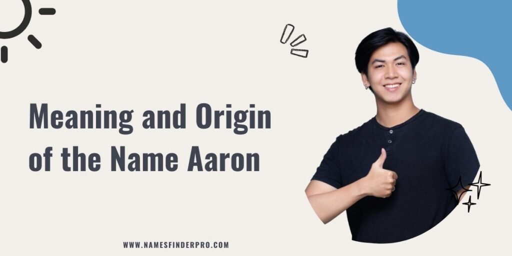 Meaning and Origin of the Name Aaron