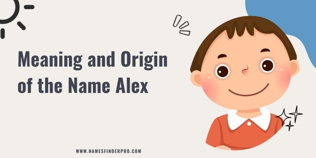 Meaning and Origin of the Name Alex