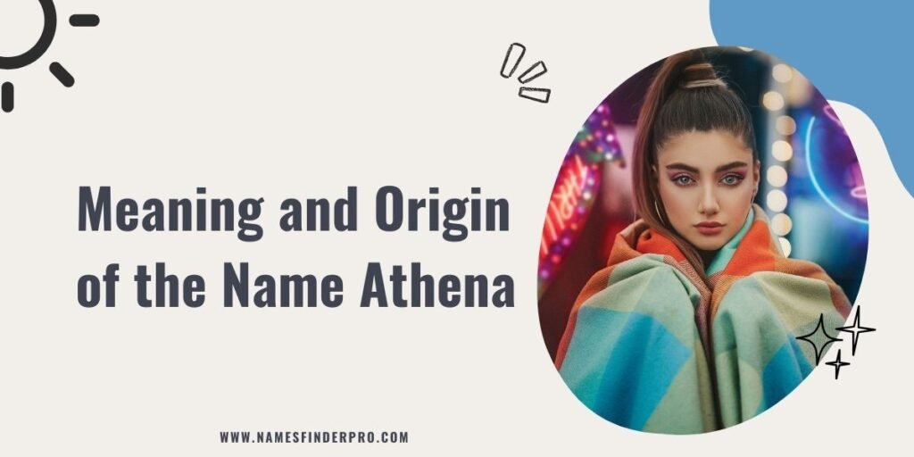 Meaning and Origin of the Name Athena