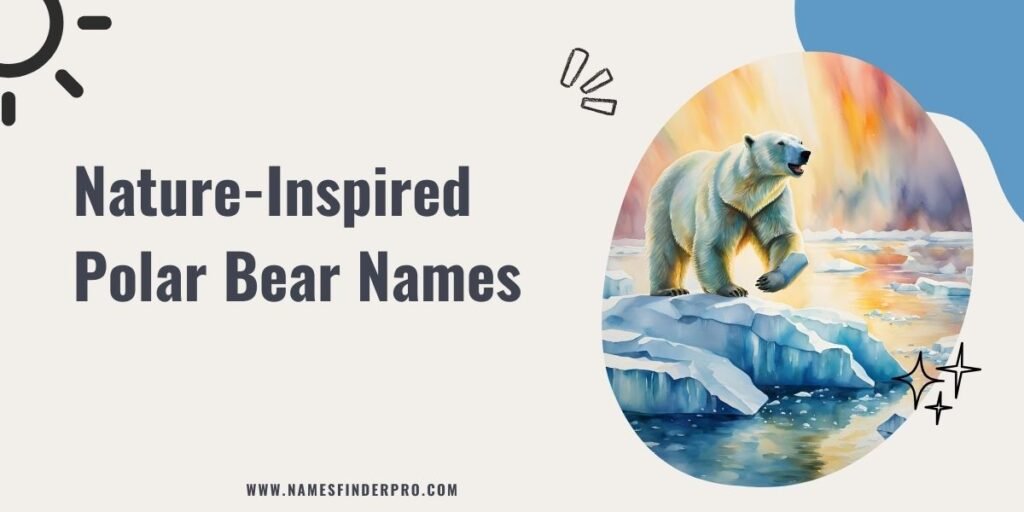 Nature-Inspired Polar Bear Names