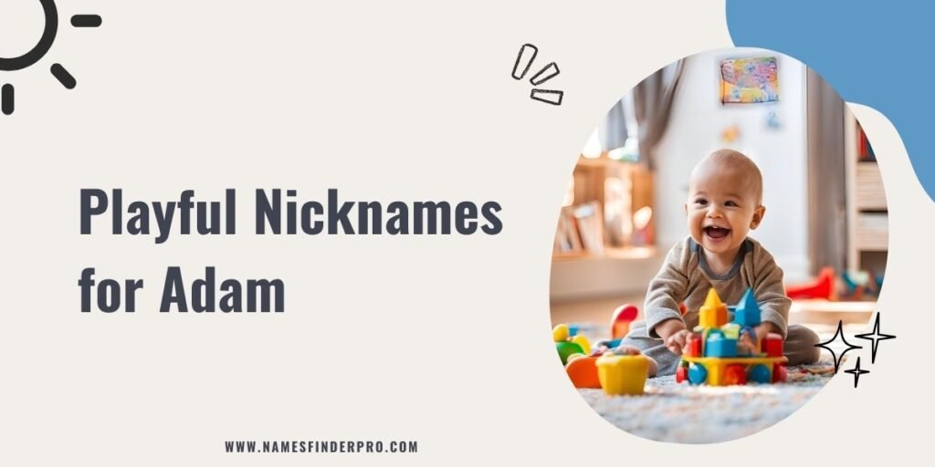 Playful Nicknames for Adam