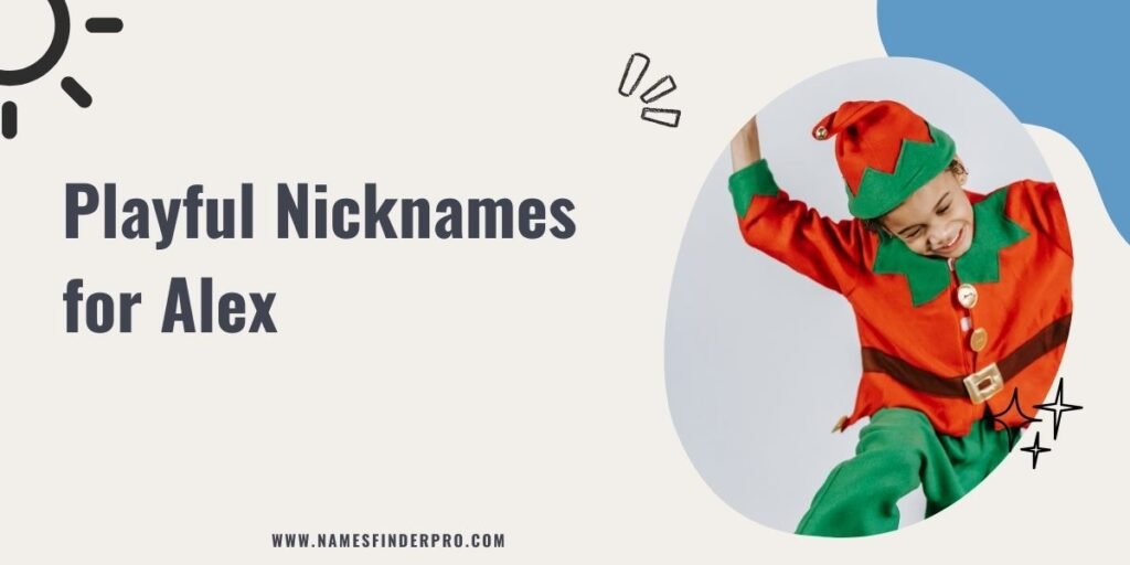 Playful Nicknames for Alex