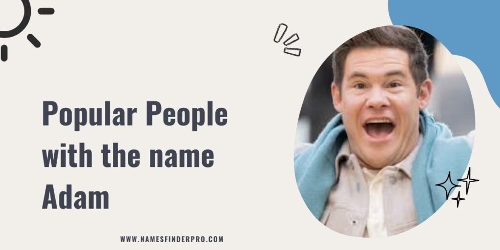 Popular People with the name Adam