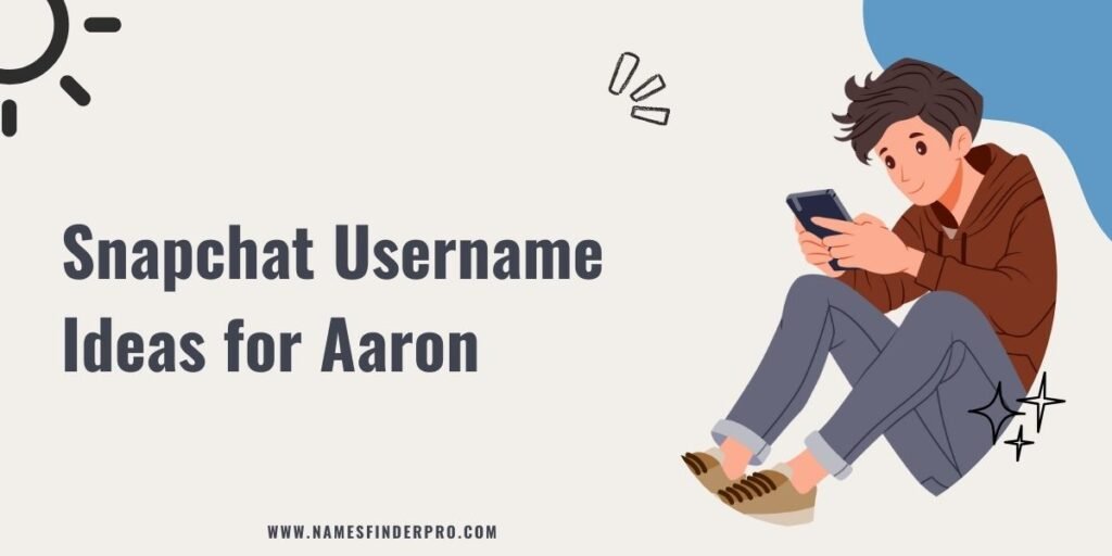 Snapchat Username Ideas for Aaron