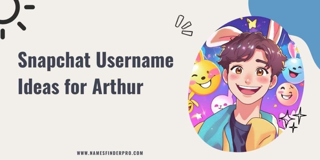 Snapchat Username Ideas for Arthur