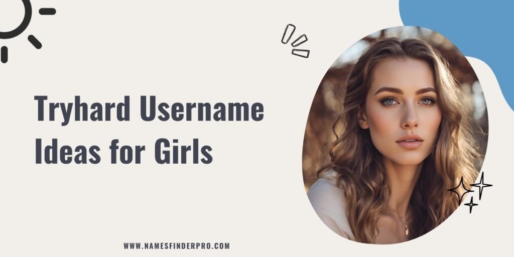 Tryhard Username Ideas for Girls