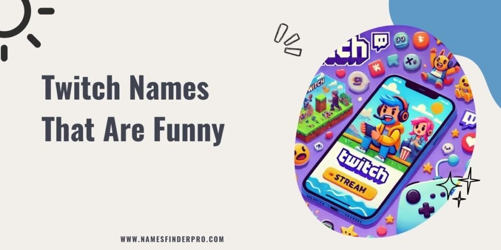 Twitch Names That Are Funny