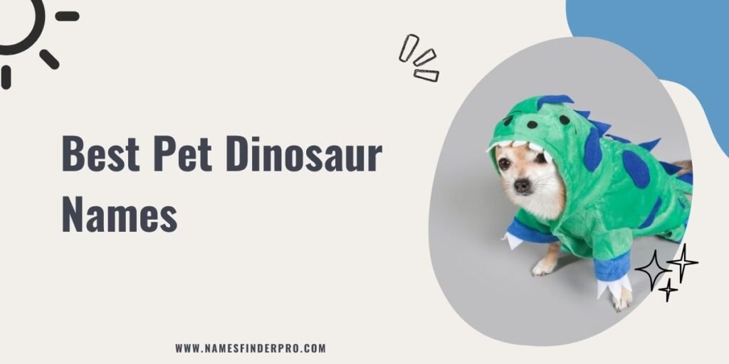 Best Pet Dinosaur Names 