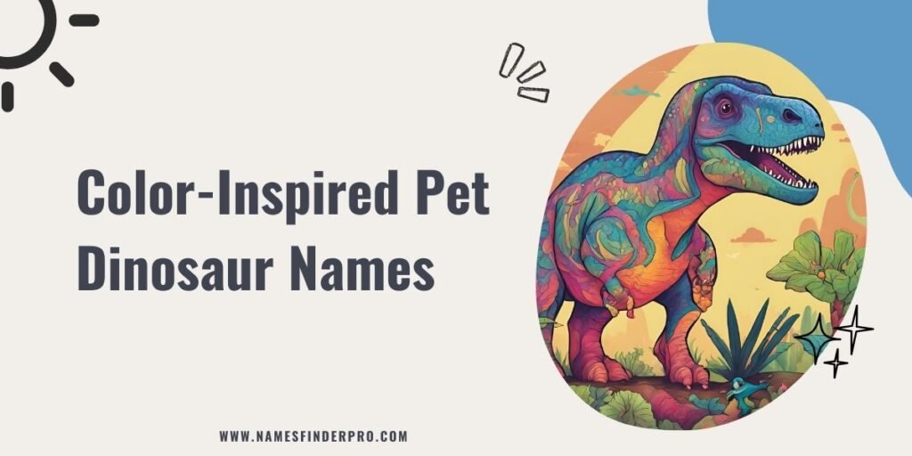 Color-Inspired Pet Dinosaur Names 