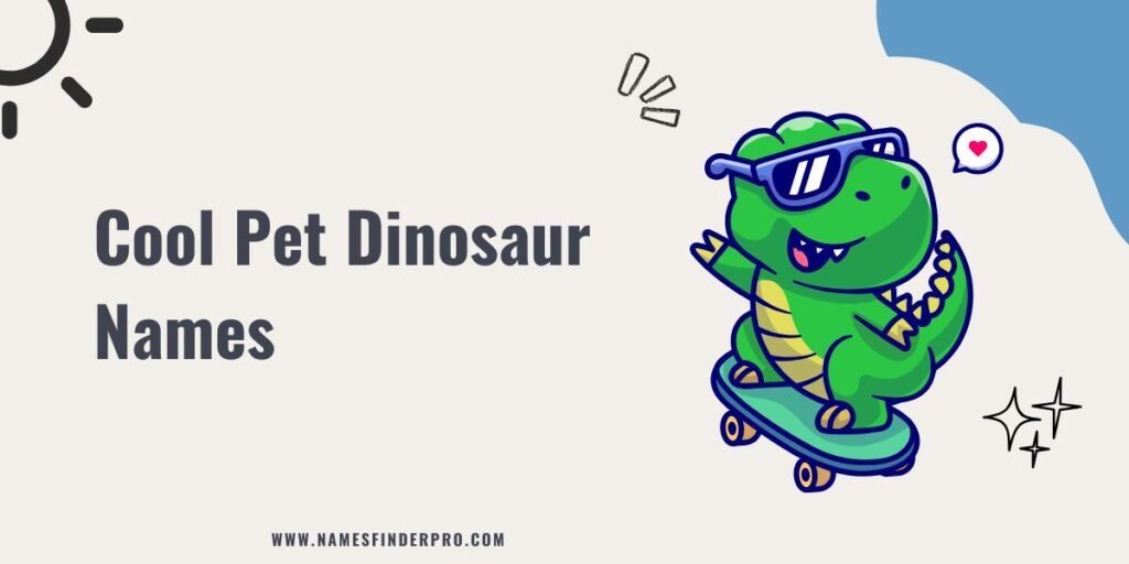 Cool Pet Dinosaur Names 