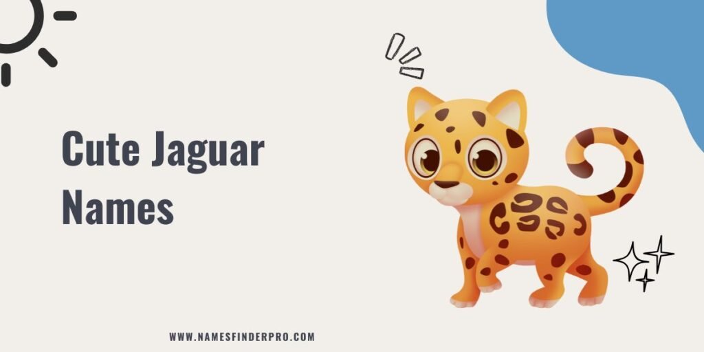 Cute Jaguar Names