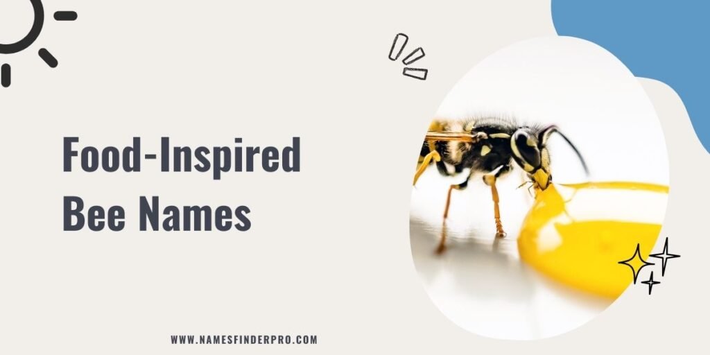 Food-Inspired Bee Names