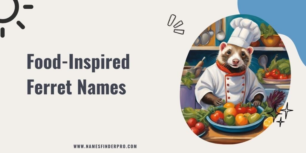 Food-Inspired Ferret Names