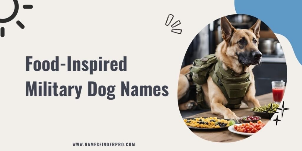 Food-Inspired Military Dog Names