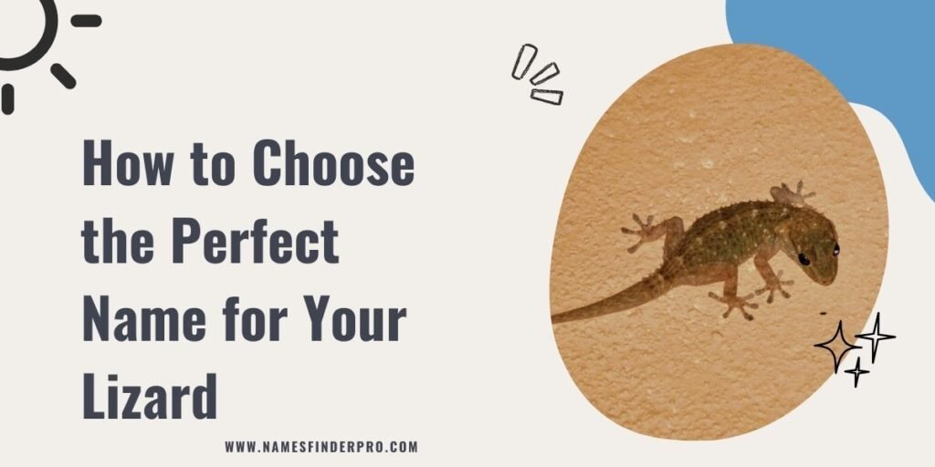 How to Choose the Perfect Name for Your Lizard