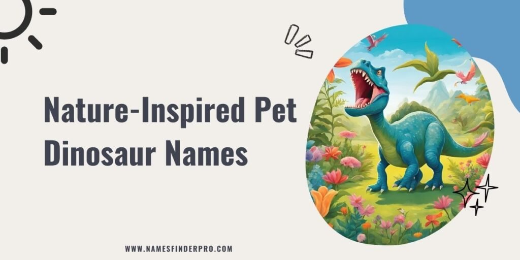 Nature-Inspired Pet Dinosaur Names 