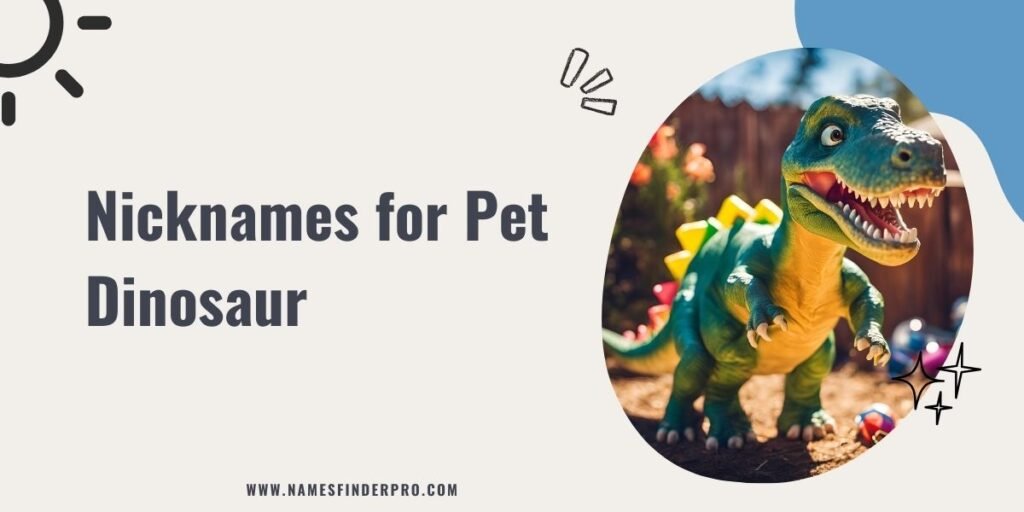 Nicknames for Pet Dinosaur 