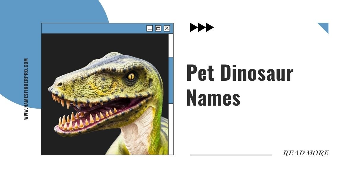 Pet Dinosaur Names