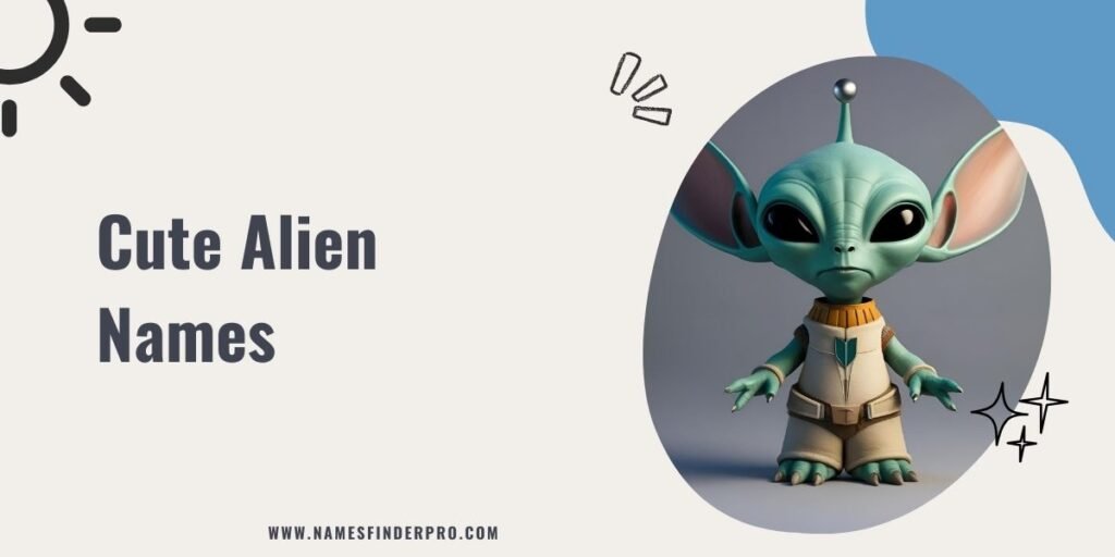 Cute Alien Names