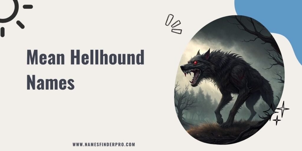 Mean Hellhound Names