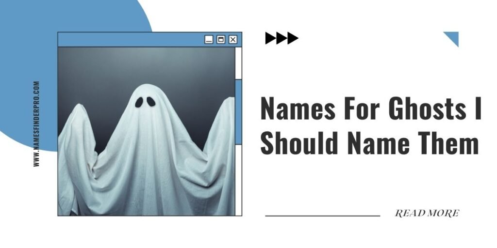 names for ghosts i should name them